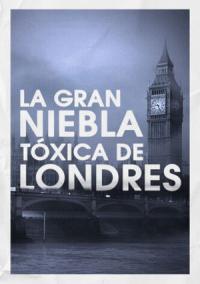 Documental La Gran Niebla tóxica de Londres
