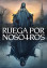 Ruega por nosotros